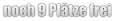 noch 9 Plätze frei